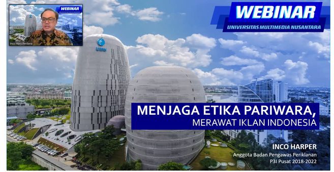 Webinar UMN : Menjaga Etika Pariwara Webinar UMN : Menjaga Etika Pariwara